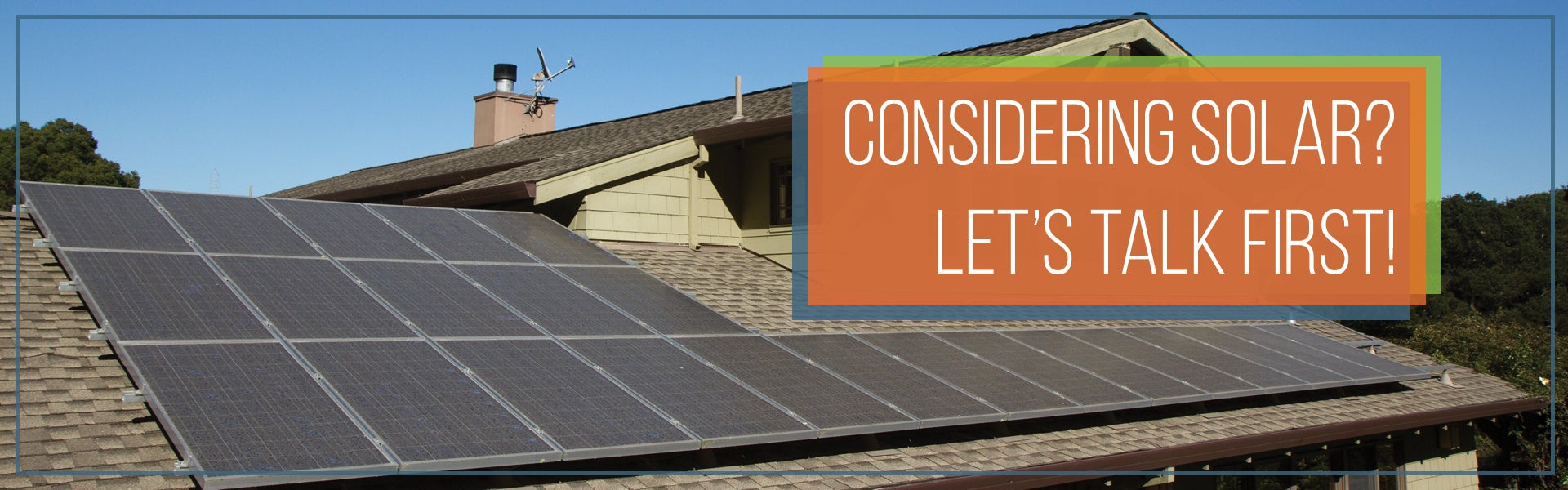 Considering solar? Let's talk. Click to learn more. 